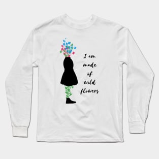 I Am Made Of Wildflowers Long Sleeve T-Shirt